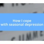 How I cope with seasonal depression