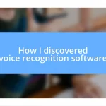 How I discovered voice recognition software