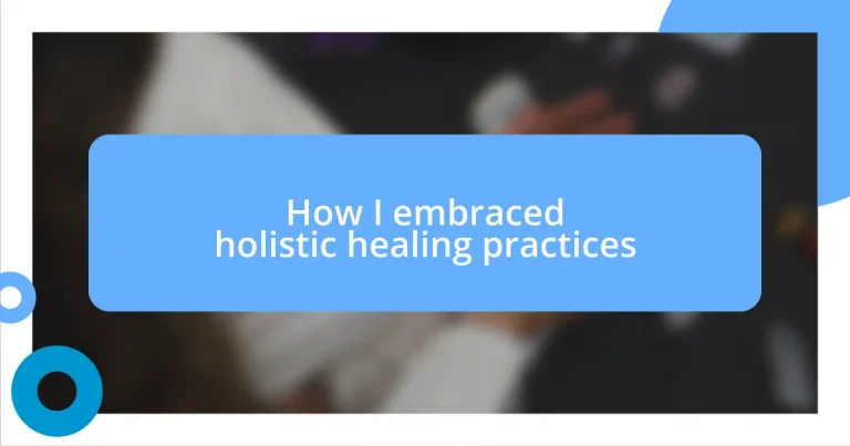 How I embraced holistic healing practices