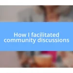 How I facilitated community discussions