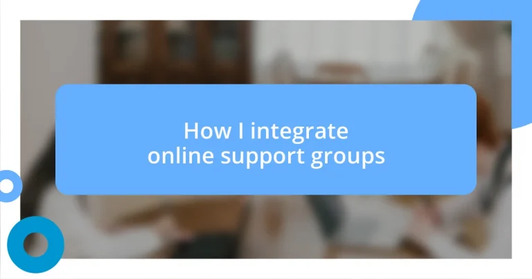 How I integrate online support groups