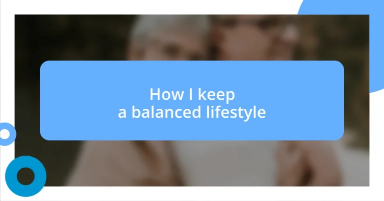 How I keep a balanced lifestyle