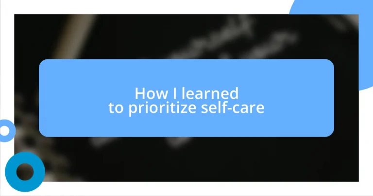 How I learned to prioritize self-care