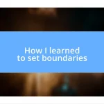 How I learned to set boundaries