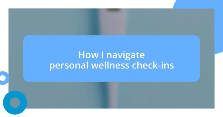 How I navigate personal wellness check-ins