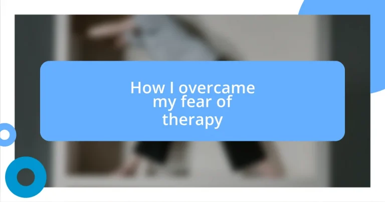 How I overcame my fear of therapy