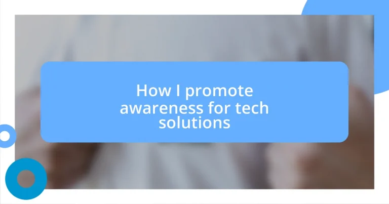 How I promote awareness for tech solutions