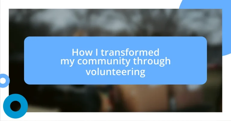 How I transformed my community through volunteering