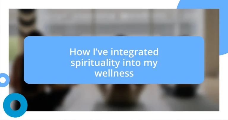 How I’ve integrated spirituality into my wellness