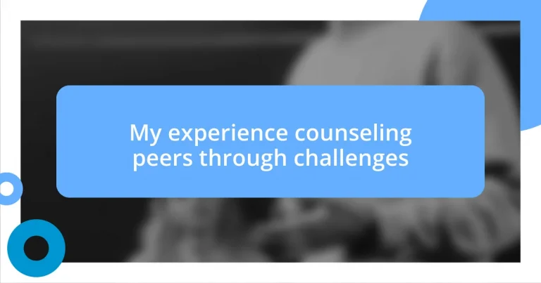 My experience counseling peers through challenges