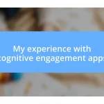 My experience with cognitive engagement apps