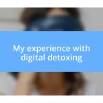 My experience with digital detoxing