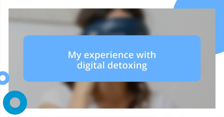 My experience with digital detoxing