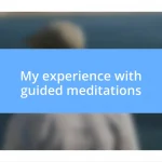 My experience with guided meditations