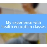 My experience with health education classes