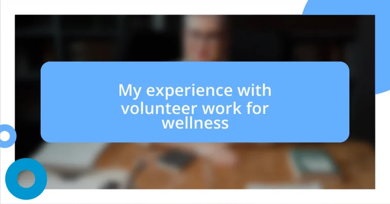 My experience with volunteer work for wellness