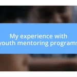 My experience with youth mentoring programs