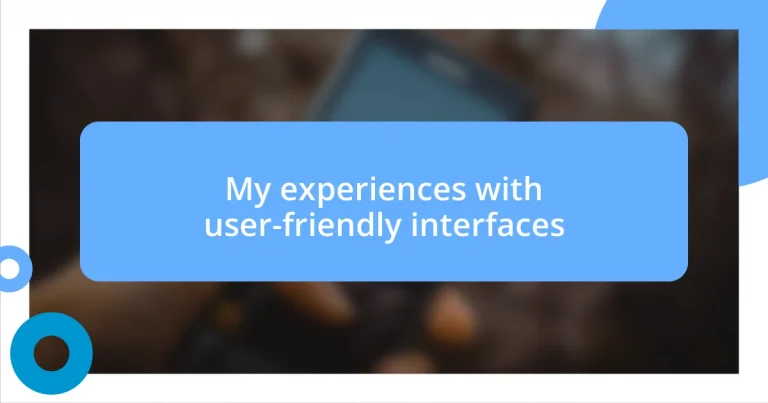 My experiences with user-friendly interfaces