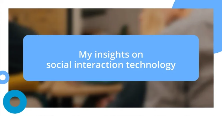 My insights on social interaction technology