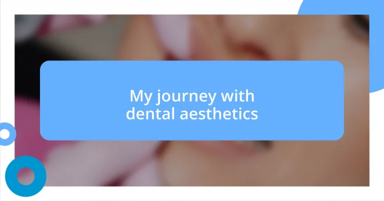 My journey with dental aesthetics