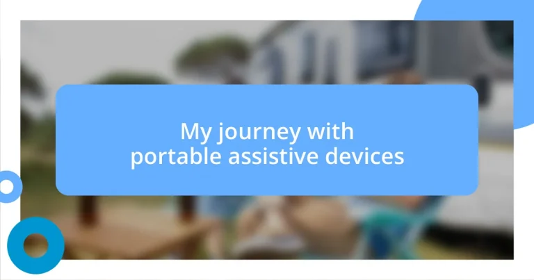 My journey with portable assistive devices