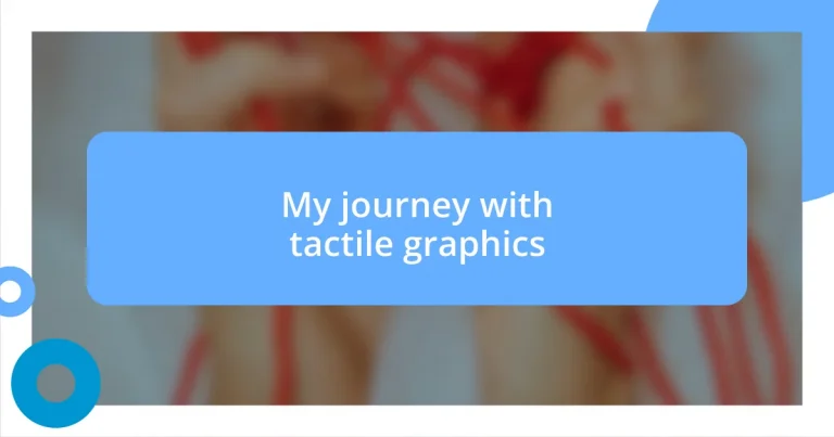 My journey with tactile graphics