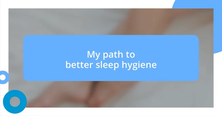 My path to better sleep hygiene