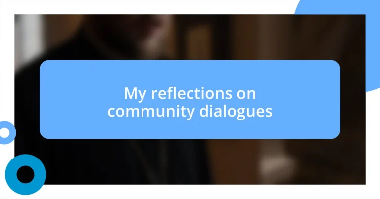 My reflections on community dialogues