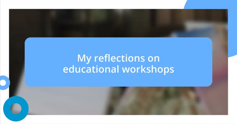 My reflections on educational workshops