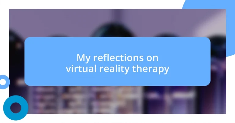 My reflections on virtual reality therapy