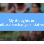 My thoughts on cultural exchange initiatives