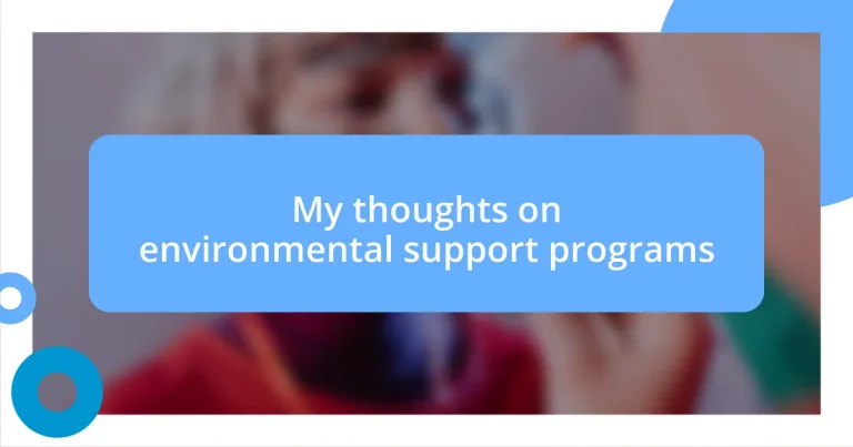 My thoughts on environmental support programs