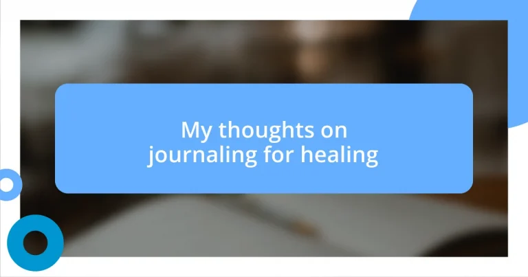 My thoughts on journaling for healing