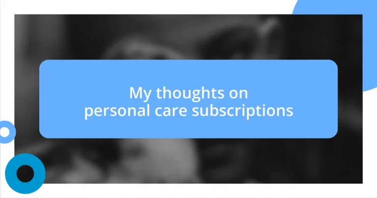 My thoughts on personal care subscriptions