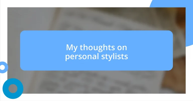 My thoughts on personal stylists