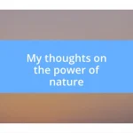 My thoughts on the power of nature