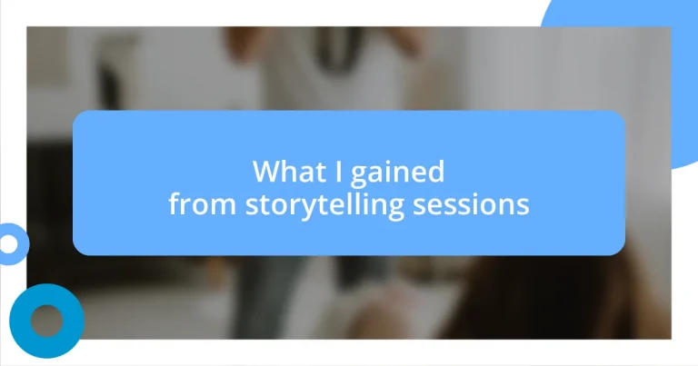 What I gained from storytelling sessions