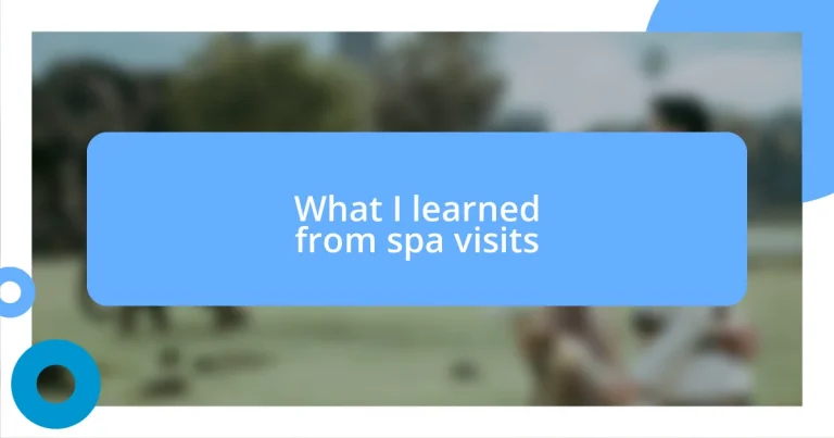 What I learned from spa visits