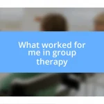 What worked for me in group therapy