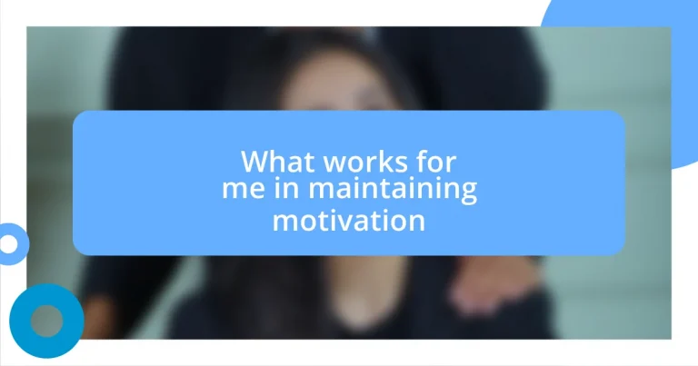 What works for me in maintaining motivation